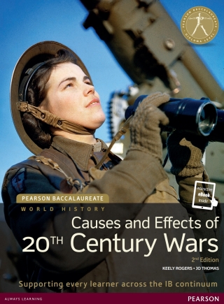 Cover image: Pearson Baccalaureate History: Causes and Effects of 20th Century Wars 1st edition 9781447984153