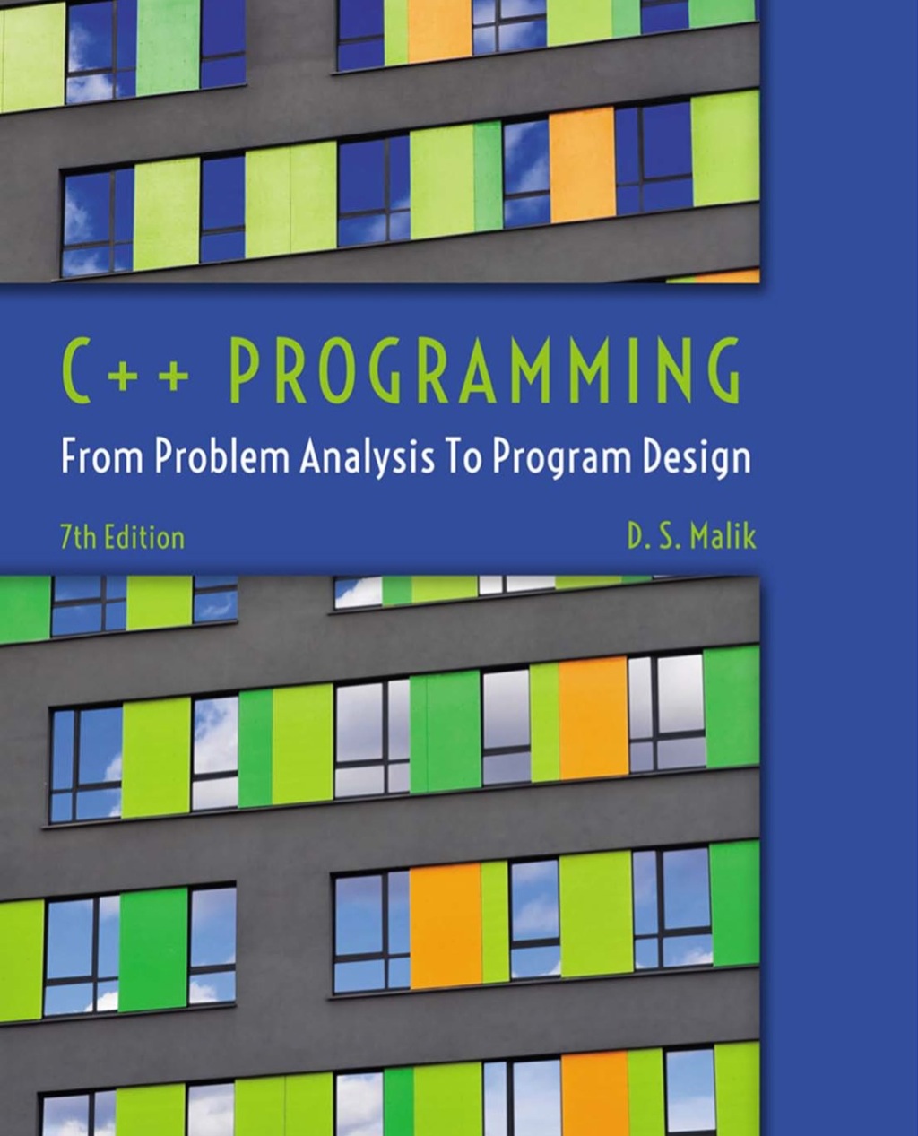 C++ Programming: From Problem Analysis to Program Design 7th Edition