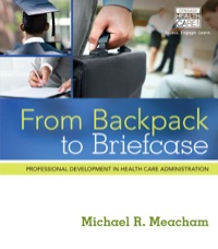 Imagen de portada: From Backpack to Briefcase: Professional Development in Health Care Administration 1st edition 9781305478756
