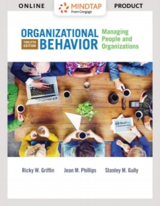 Cover image: MindTap Management for Griffin/Phillips/Gully's Organizational Behavior: Managing People and Organizations 12th edition 9781305629844