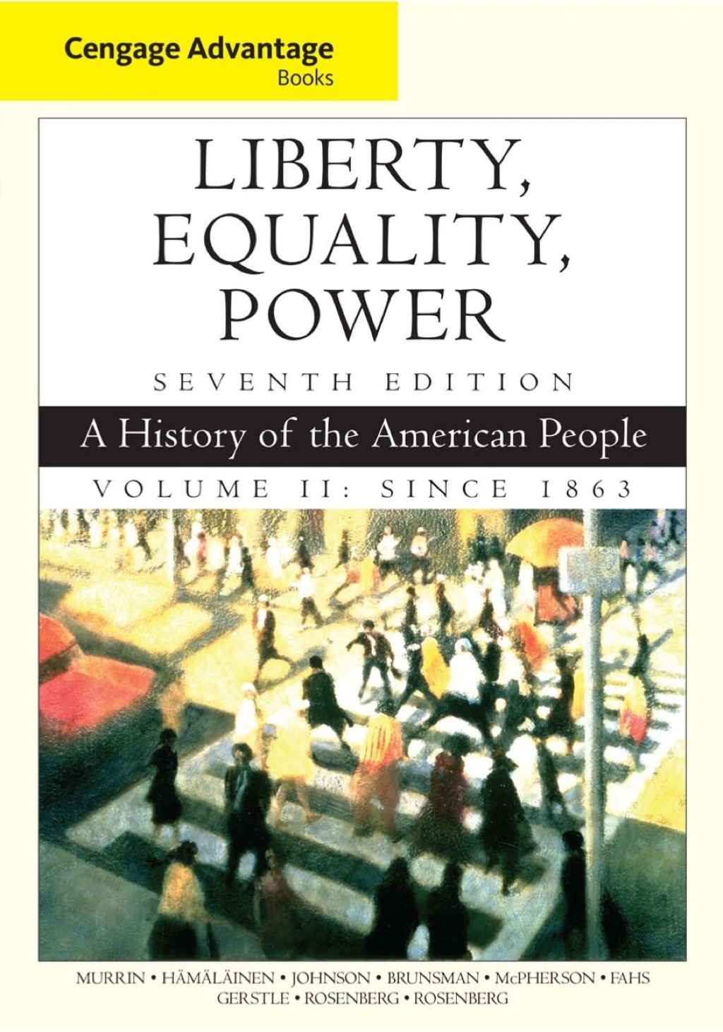 Cengage Advantage Books: Liberty, Equality, Power: A History of the American People, Volume 2: Since 1863 7th Edition