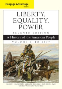 Cover image: Cengage Advantage Books: Liberty, Equality, Power: A History of the American People, Volume 1: To 1877 7th edition 9781305492882