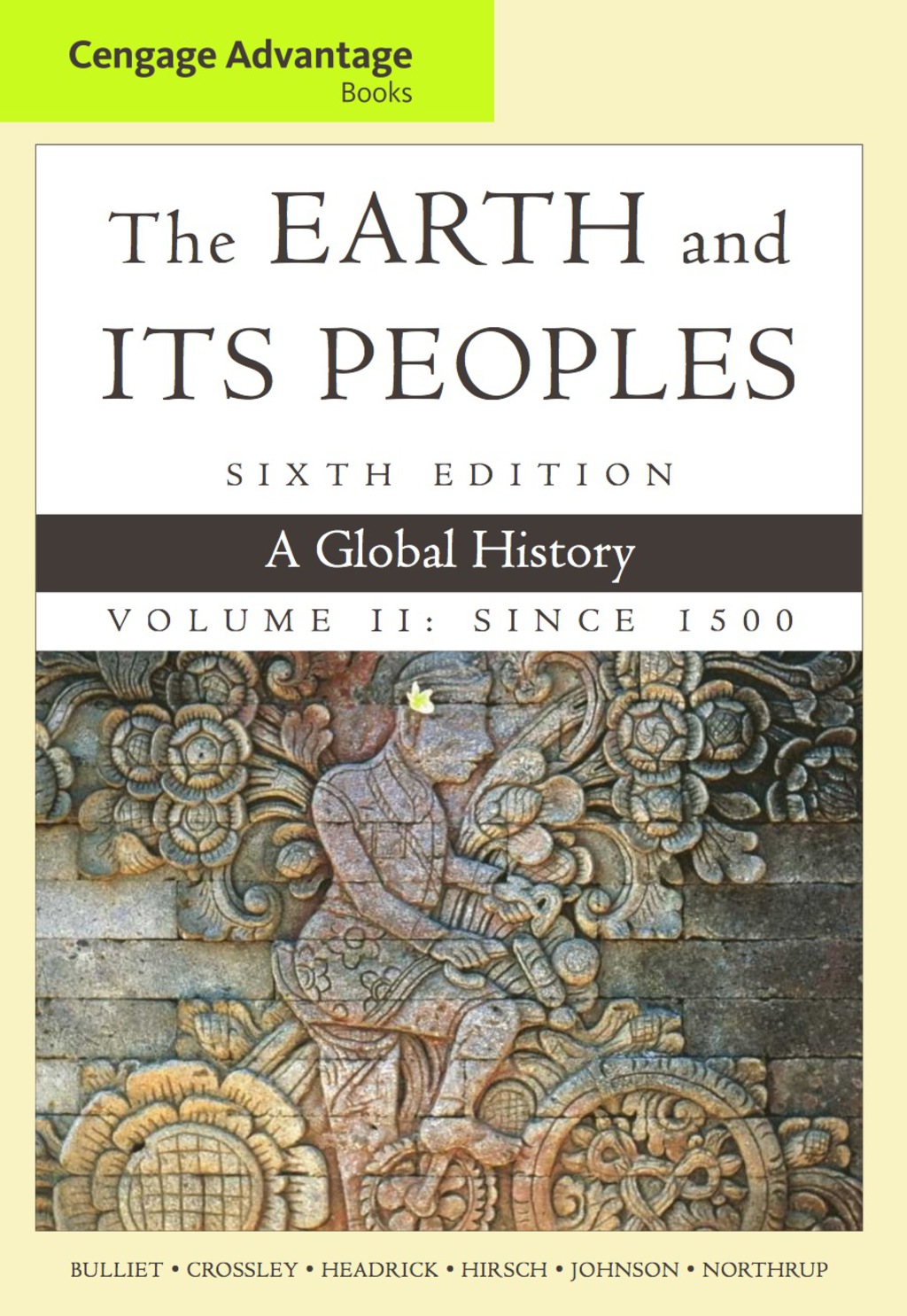 Cengage Advantage Books: The Earth and Its Peoples, Volume II: Since 1500: A Global History 6th Edition