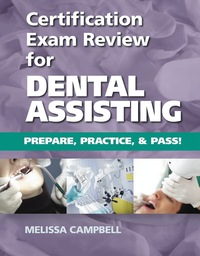 Cover image: Certification Exam Review For Dental Assisting: Prepare, Practice and Pass! 1st edition 9781133282860