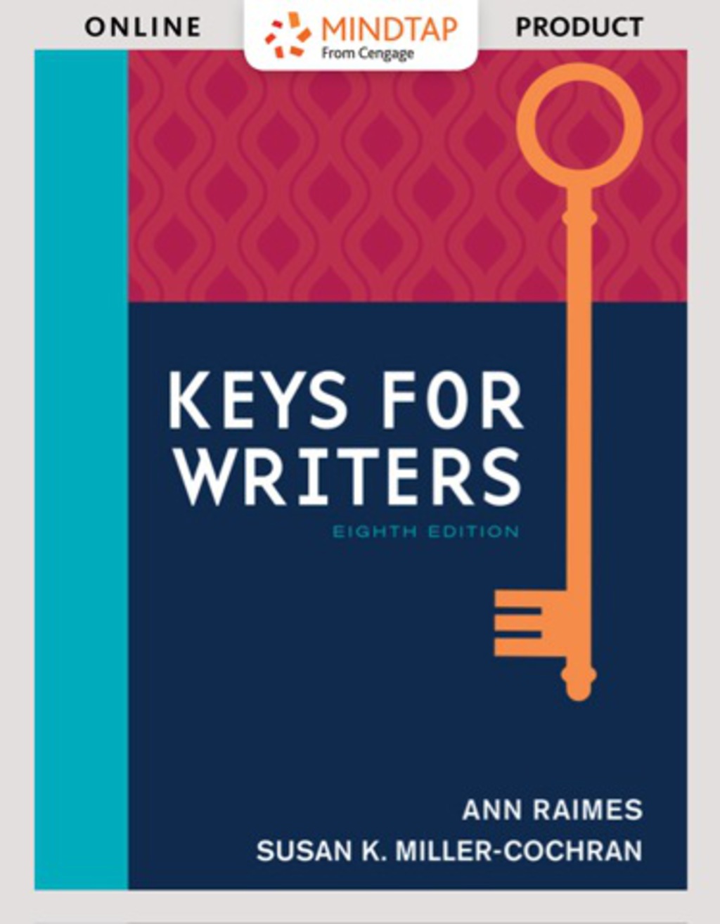 MindTap English for Raimes/Miller-Cochran's Keys for Writers, 8th Edition, [Instant Access], 1 term (6 months) 8th Edition