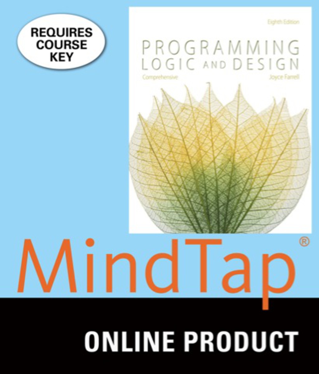 MindTap Programming for Farrell's Programming Logic and Design, Comprehensive, 8th Edition, [Instant Access], 1 term (6 months) 8th Edition
    Newer Edition Available