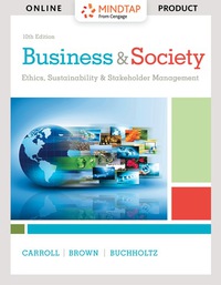 Cover image: MindTap Management for Carroll/Brown/Buchholtz's Business & Society: Ethics, Sustainability & Stakeholder Management 10th edition 9781305970311