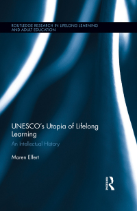 Cover image: UNESCO’s Utopia of Lifelong Learning 1st edition 9781138242524