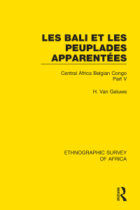 Cover image: Les Bali et les Peuplades Apparentées (Ndaka-Mbo-Beke-Lika-Budu-Nyari) 1st edition 9781138242005