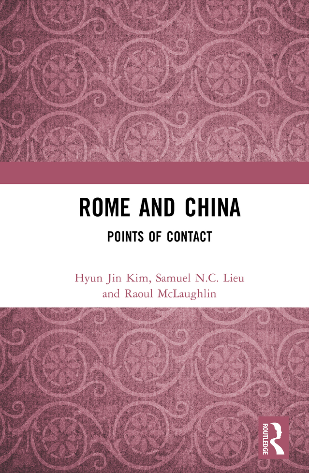 Rome and China Points of Contact 1st Edition