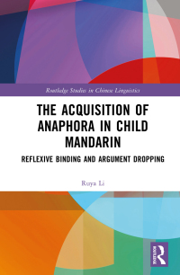 Cover image: The Acquisition of Anaphora in Child Mandarin 1st edition 9781138241206