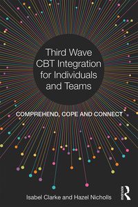 表紙画像: Third Wave CBT Integration for Individuals and Teams 1st edition 9781138226890