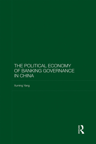 Cover image: The Political Economy of Banking Governance in China 1st edition 9781138240926