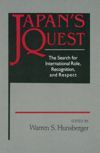 Immagine di copertina: Japan's Quest: The Search for International Recognition, Status and Role 1st edition 9781563248429