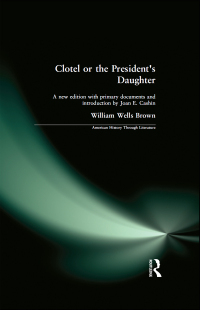 Cover image: Clotel, or the President's Daughter 1st edition 9781563248030