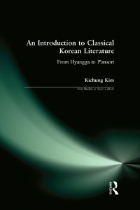 صورة الغلاف: An Introduction to Classical Korean Literature: From Hyangga to P'ansori 1st edition 9781563247866