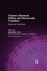 Imagen de portada: Taiwan's Electoral Politics and Democratic Transition: Riding the Third Wave 1st edition 9781563246715