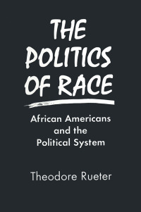 Cover image: The Politics of Race 1st edition 9781563245657