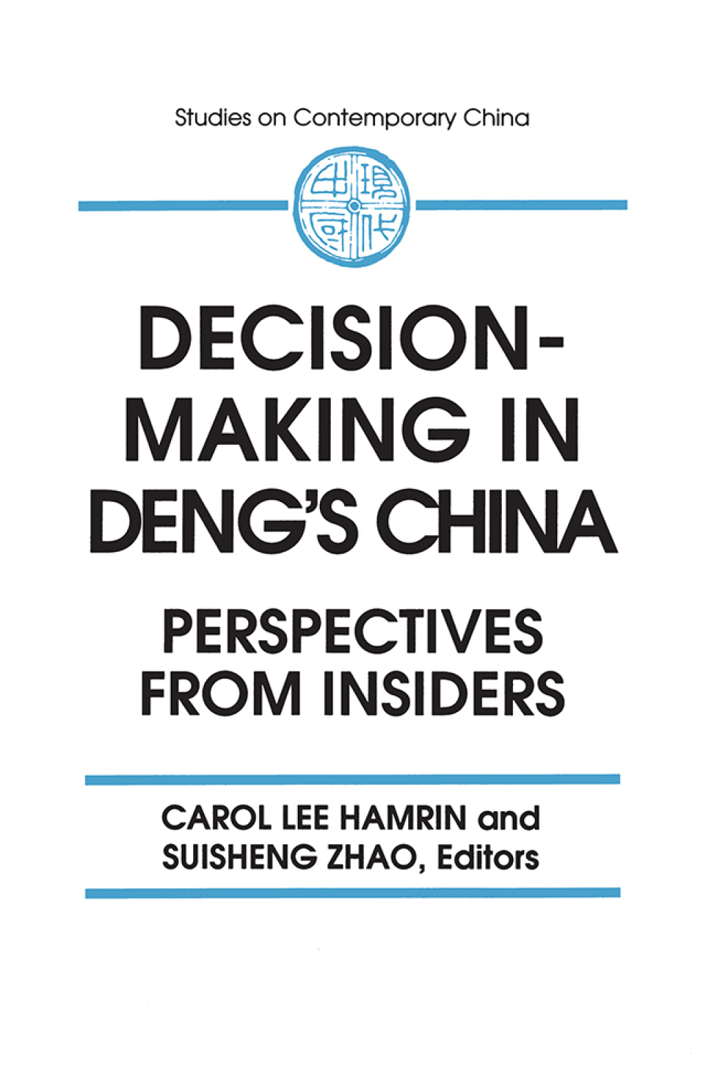 Decision-making in Deng’s China Perspectives from Insiders 1st Edition