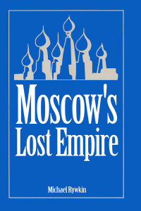 Omslagafbeelding: Moscow's Lost Empire 1st edition 9781563242366