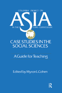 表紙画像: Asia: Case Studies in the Social Sciences - A Guide for Teaching 1st edition 9781563241574