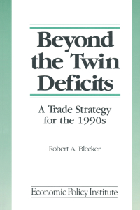 Cover image: Beyond the Twin Deficits: A Trade Strategy for the 1990's 1st edition 9781563240911