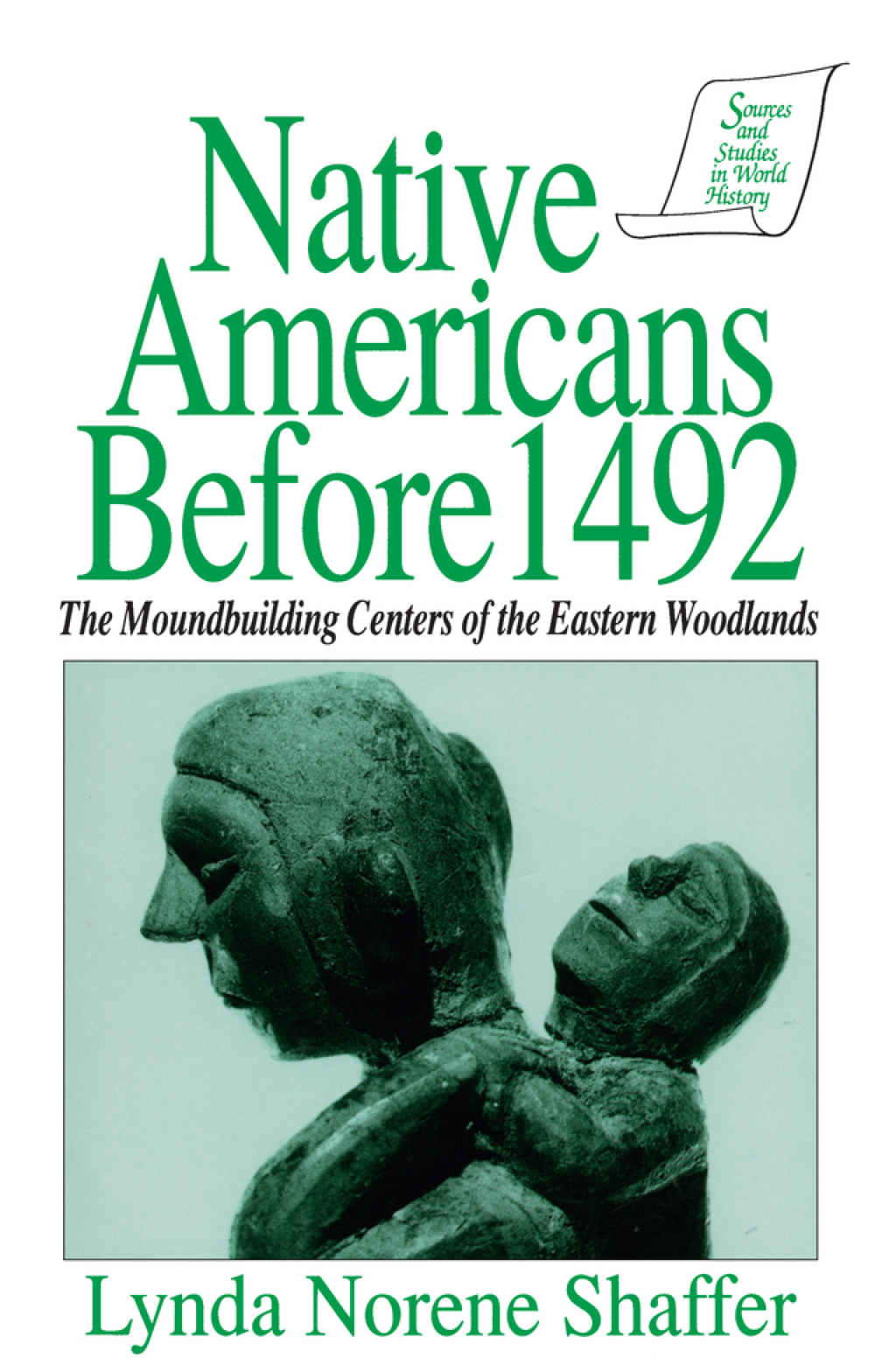 Native Americans Before 1492 Moundbuilding Realms of the Mississippian Woodlands 1st Edition