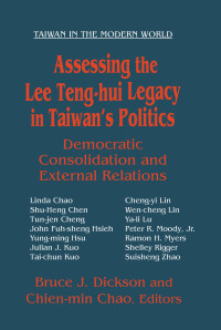 Cover image: Assessing the Lee Teng-hui Legacy in Taiwan's Politics 1st edition 9780765610645