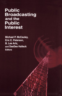 Cover image: Public Broadcasting and the Public Interest 1st edition 9780765609915