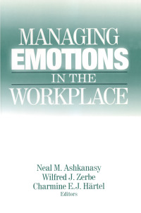 صورة الغلاف: Managing Emotions in the Workplace 1st edition 9780765609380