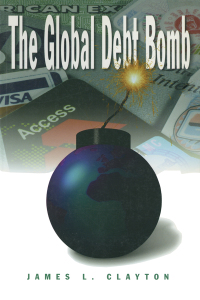 Cover image: The Global Debt Bomb 1st edition 9780765604750
