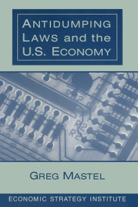 Imagen de portada: Antidumping Laws and the U.S. Economy 1st edition 9780765603265