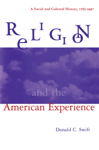 Imagen de portada: Religion and the American Experience: A Social and Cultural History, 1765-1996 1st edition 9780765601339