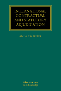 表紙画像: International Contractual and Statutory Adjudication 1st edition 9781138239623
