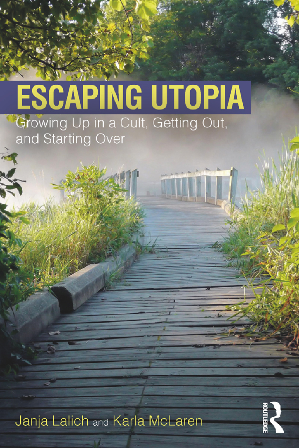Escaping Utopia Growing Up in a Cult, Getting Out, and Starting Over 1st Edition