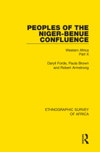 Imagen de portada: Peoples of the Niger-Benue Confluence (The Nupe. The Igbira. The Igala. The Idioma-speaking Peoples) 1st edition 9781138239975