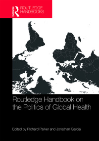 Cover image: Routledge Handbook on the Politics of Global Health 1st edition 9781032569963