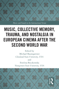 Imagen de portada: Music, Collective Memory, Trauma, and Nostalgia in European Cinema after the Second World War 1st edition 9781032088990