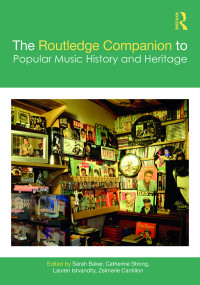 表紙画像: The Routledge Companion to Popular Music History and Heritage 1st edition 9781138237636