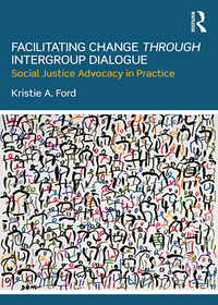 Cover image: Facilitating Change through Intergroup Dialogue 1st edition 9781138236431