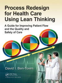 Imagen de portada: Process Redesign for Health Care Using Lean Thinking 1st edition 9781138196094