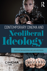 表紙画像: Contemporary Cinema and Neoliberal Ideology 1st edition 9781138235748