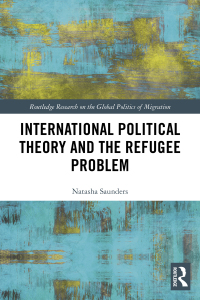 Imagen de portada: International Political Theory and the Refugee Problem 1st edition 9781138235663