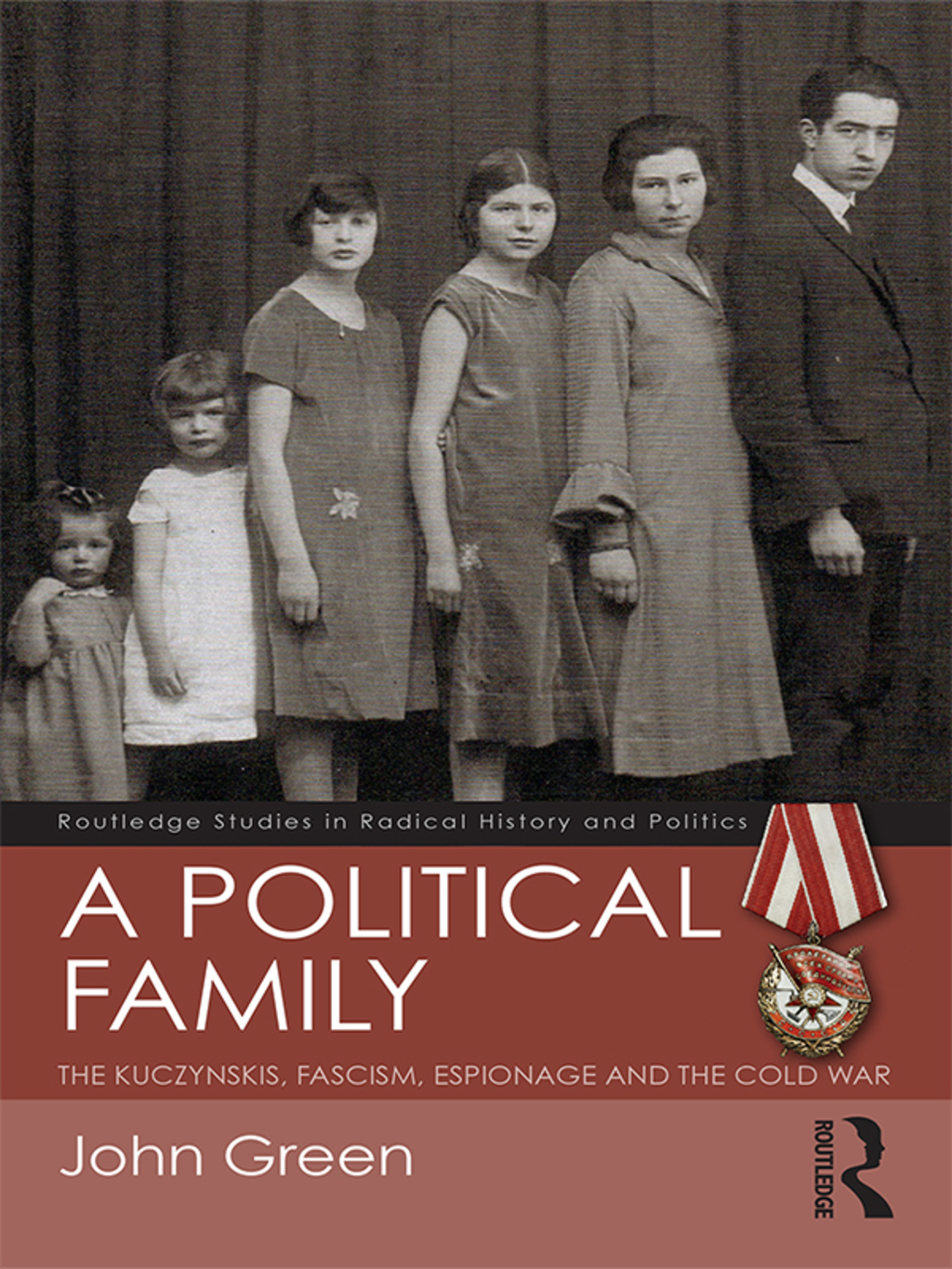 A Political Family The Kuczynskis, Fascism, Espionage and The Cold War 1st Edition