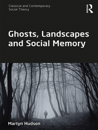Omslagafbeelding: Ghosts, Landscapes and Social Memory 1st edition 9781138234536