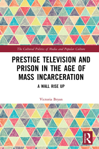 表紙画像: Prestige Television and Prison in the Age of Mass Incarceration 1st edition 9780367726782