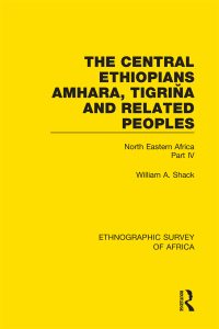 Cover image: The Central Ethiopians, Amhara, Tigriňa and Related Peoples 1st edition 9781138234192