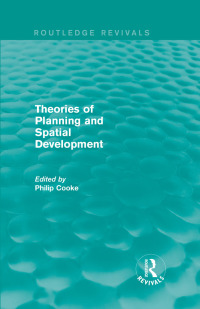 صورة الغلاف: Routledge Revivals: Theories of Planning and Spatial Development (1983) 1st edition 9781138234055
