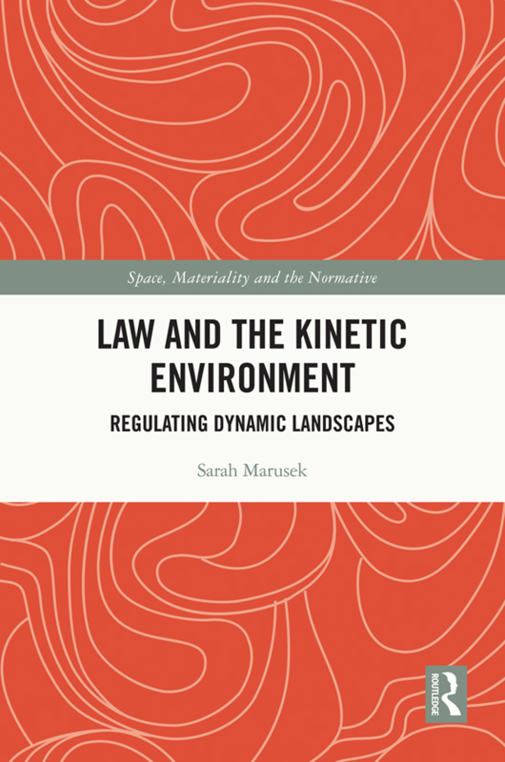 Law and the Kinetic Environment Regulating Dynamic Landscapes 1st Edition