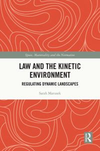 Omslagafbeelding: Law and the Kinetic Environment 1st edition 9781138233409
